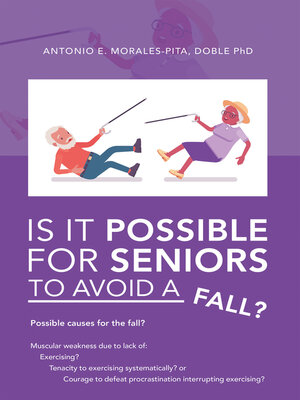 cover image of IS IT POSSIBLE FOR SENIORS TO AVOID a FALL?